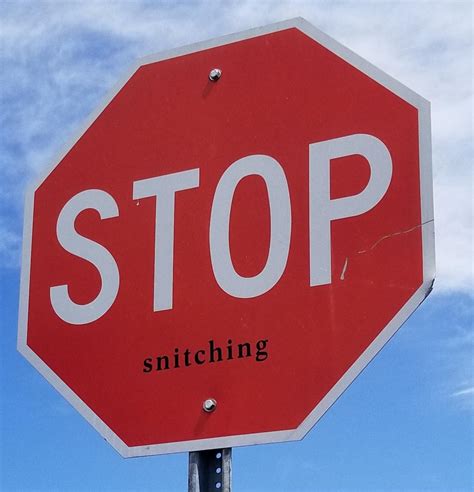 STOP snitching : mildlyinteresting