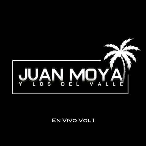 Stream Juan Moya Y Los Del Valle Y Si Se Quiere Ir En Vivo By