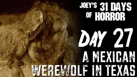 A Mexican Werewolf In Texas 2005 31 Days Of Horror Jhf Youtube