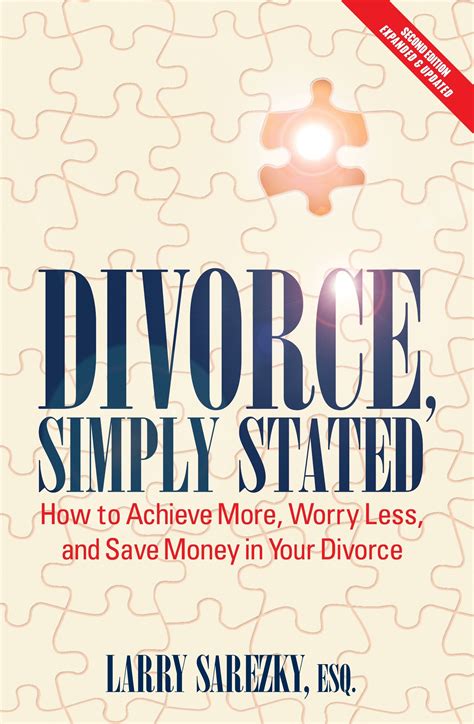 Divorce Simply Stated 2nd Edition How To Achieve More Worry Less