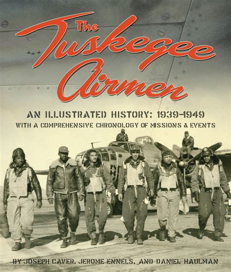 The Tuskegee Airmen An Illustrated History 1939 1949 Caf Red Tail