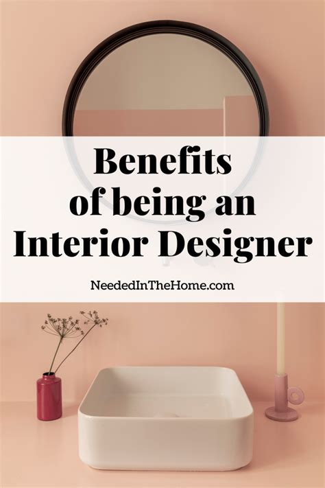 Benefits Of Being An Interior Designer Neededinthehome