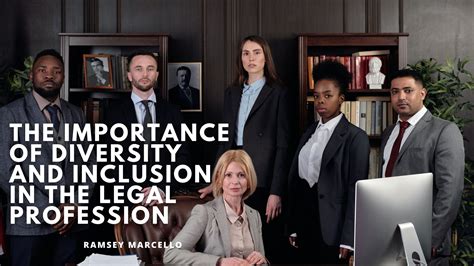 The Importance Of Diversity And Inclusion In The Legal Profession