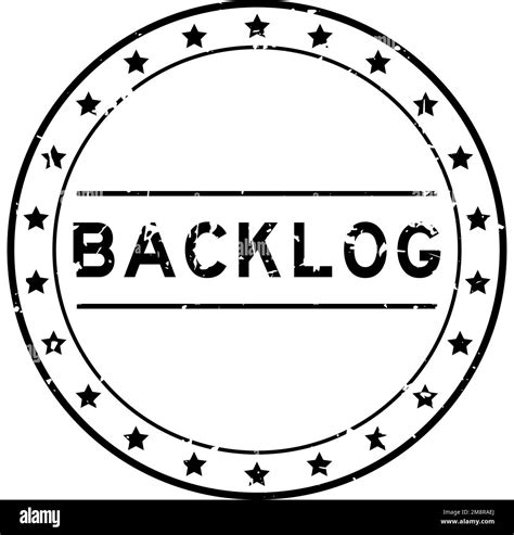 Grunge Black Backlog Word Round Rubber Seal Stamp On White Background