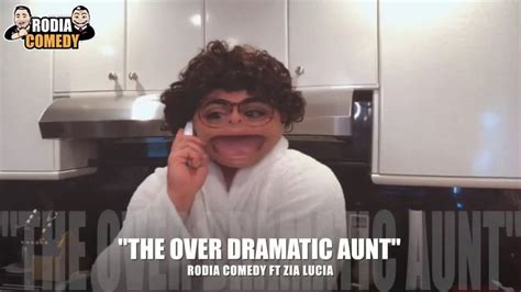 The Over Dramatic Aunt By Rodia Comedy Ft Zia Lucia Youtube