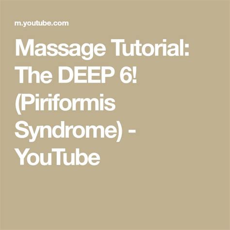 Massage Tutorial The Deep 6 Piriformis Syndrome Youtube Piriformis Syndrome Piriformis