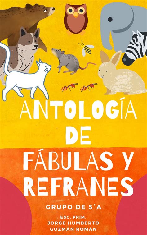 AntologÍa De FÁbulas Y Refranes 5a Jhgr By Paola Becerril Poqui Issuu