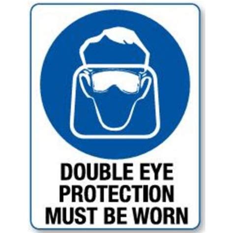 Double Eye Protection Must Be Worn