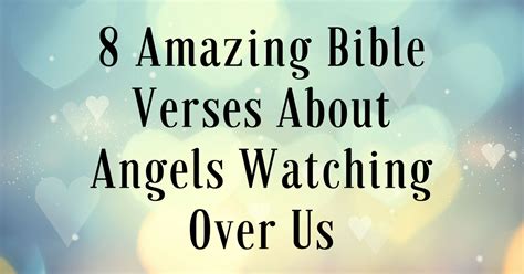 8 Amazing Bible Verses About Angels Watching Over Us Angels Bible