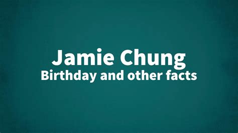 Jamie Chung Birthday And Other Facts