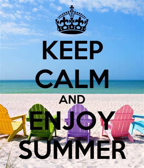 Keep Calm And Enjoy Summer Poster Lur Keep Calm O Matic