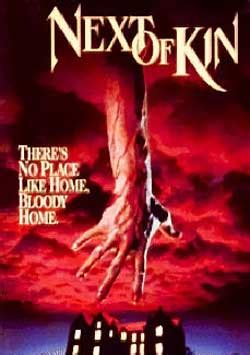 No one knew of any next of kin to notify and dean and sackler were back at headquarters before four. Film Review: Next of Kin (1982) | HNN