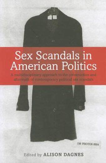 Libro Sex Scandals In American Politics A Multidisciplinary Approach To The Construction And