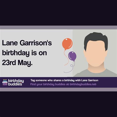 Lane Garrisons Birthday Is 23rd May 1980