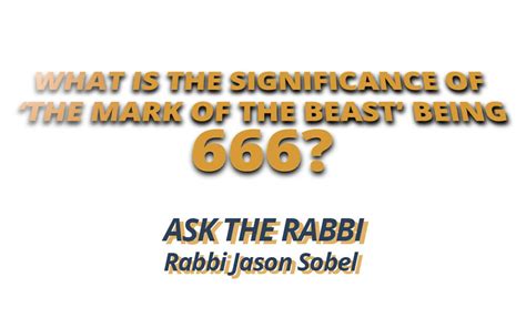 The Mark Of The Beast And Why 666 Fusion With Rabbi Jason