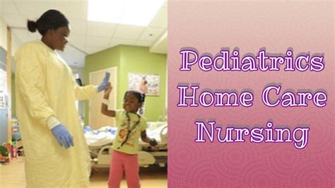 Pediatric Home Care Nurse Youtube