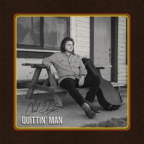 Quittin Man By Chad Douglas On Amazon Music Unlimited