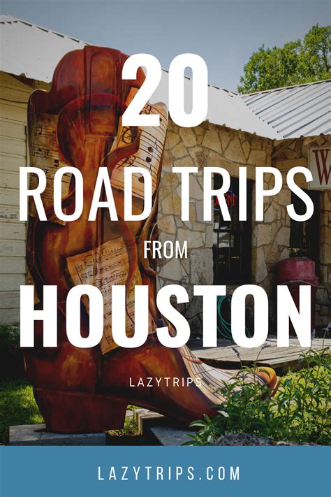 20 Best Road Trips From Houston Lazytrips Houston Road Trips Road