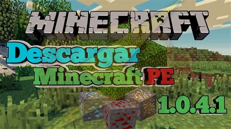 Buena jugabilidad y gráficos maravillosos. Descargar Minecraft PE 1.0.4.1 Para Android APK - YouTube