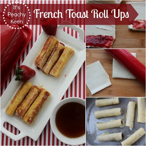French Toast Roll Ups Its Peachy Keen