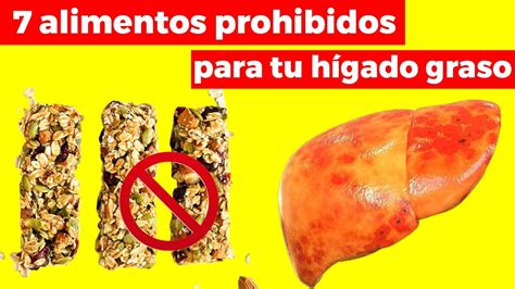 qué alimentos están prohibidos para el higado graso Actualizado Hot