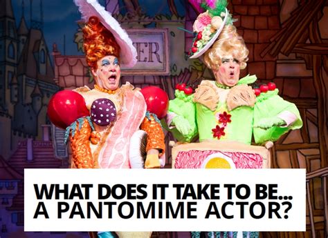 What Does It Take To Be A Pantomime Actor By Matthew Kelly The Best