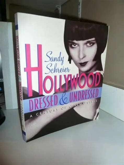Hollywood Dressed And Undressed A Century Of Cinema Style By Sandy Schreier New 1699 Picclick