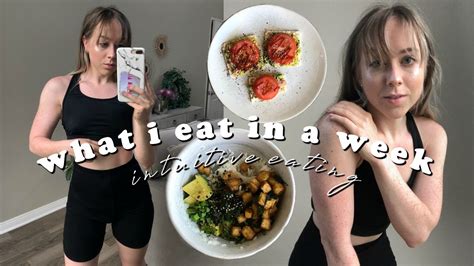 what i eat in a week intuitive eating youtube