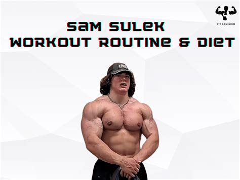 Sam Sulek Workout Routine And Diet Fitdominium