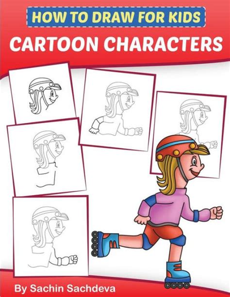 How To Draw For Kids Cartoon Characters A Step By Step
