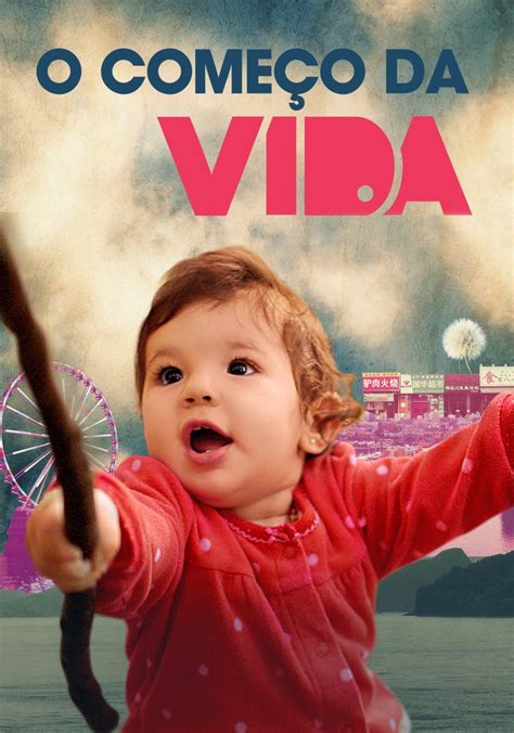 o começo da vida filme veja onde assistir