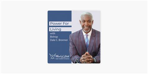 ‎power For Living With Bishop Dale C Bronner On Apple Podcasts