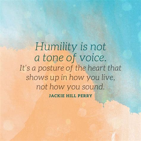 Humility Is Not A Tone Of Voice Sermonquotes Grief Quotes Bible
