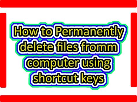 How To Permanently Delete Files Using Shortcut Keys In Computer