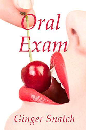 Oral Exam Kindle Edition By Snatch Ginger Literature And Fiction