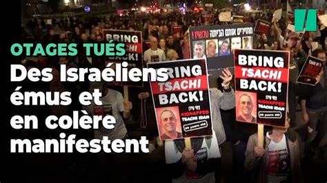 L Motion Dans Les Rues De Tel Aviv Apr S La Mort De Trois Otages Tu S