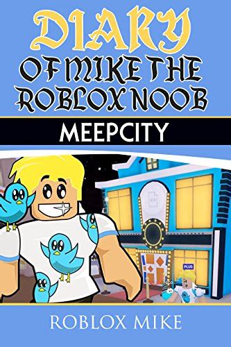 Diary Of Mike The Roblox Noob Meepcity Unofficial Roblox Diary Book 3