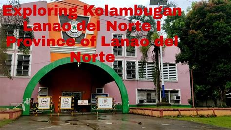 Exploring Kolambugan Lanao Del Norte Ii Province Of Lanao Del Norte