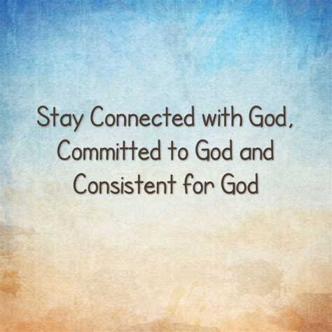 Goal Stay Connected With God Committed To God And Consistent For God