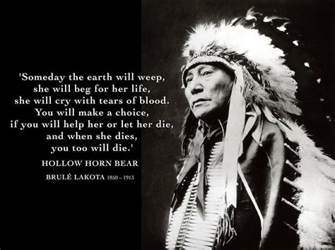Lakota Quote Hollow Horn Bear Native Quote Native American Quotes