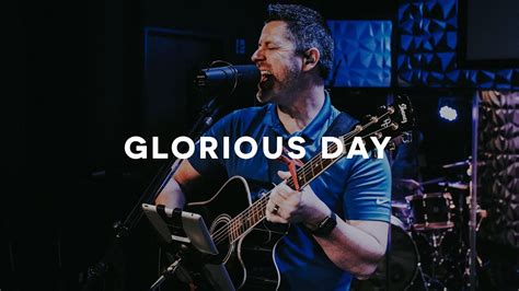Glorious Day Passion Youtube
