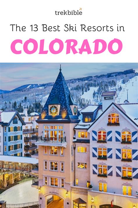 The 13 Best Ski Resorts In Colorado Best Ski Resorts Best Resorts In