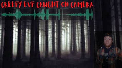 Creepy Evp Caught On Camera Youtube