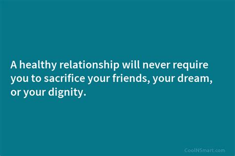 Quote A Healthy Relationship Will Never Require You Coolnsmart