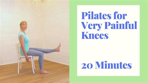 Pilates For Very Painful Knees 20 Minutes Of Chair Based Exercise For