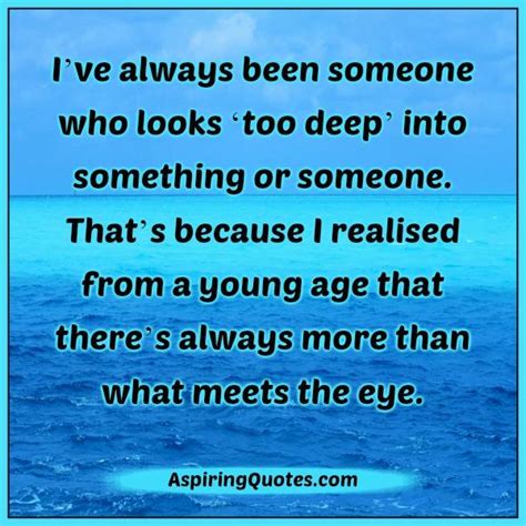 There S Always More Than What Meets The Eye Aspiring Quotes