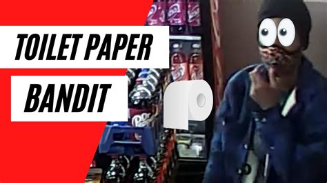 The Toilet Paper Bandit YouTube