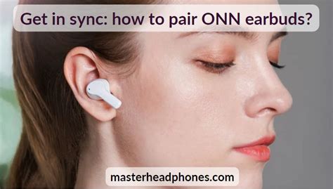 How To Pair Onn Earbuds 4 Stepsand Faq Here