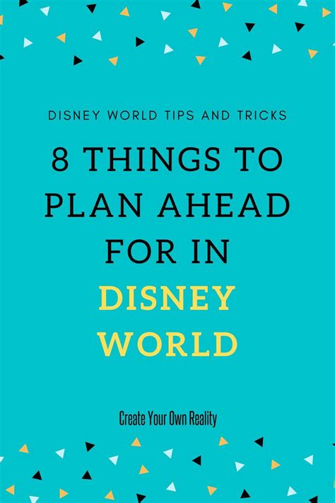 8 Things To Plan Ahead For In Disney World Create Your Own Reality