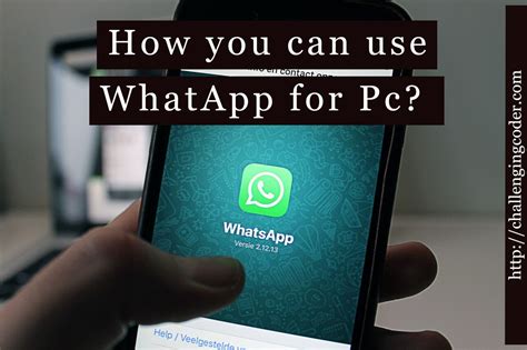 How Can You Use Whatsapp For Pc Challenging Coder
